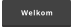 Welkom
